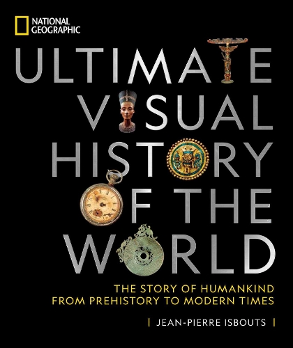 Бумажная книга «National Geographic Ultimate Visual History of the World: The Story of Humankind from Prehistory to Modern Times», автор Жан-Пьер Исбутс - фото №1