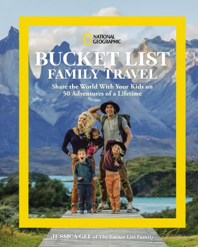 [object Object] «National Geographic Bucket List Family Travel: Share the World With Your Kids on 50 Adventures of a Lifetime», автор Джессика Ги - фото №1