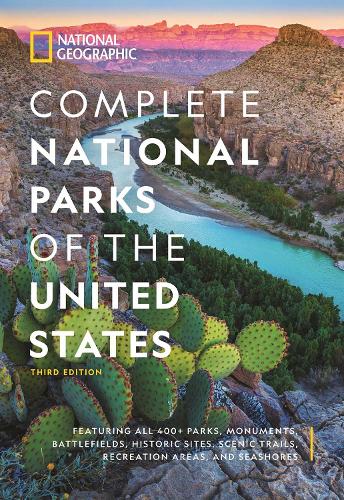 Бумажная книга «National Geographic Complete National Parks of the United States, 3rd Edition: 400+ Parks, Monuments, Battlefields, Historic Sites, Scenic Trails, Recreation Areas, and Seashores», автор National Geographic - фото №1