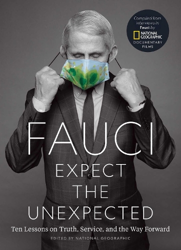 Бумажная книга «Fauci: Expect the Unexpected: Ten Lessons on Truth, Service, and the Way Forward», автор National Geographic - фото №1