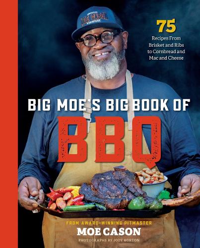 [object Object] «Big Moe's Big Book of BBQ: 75 Recipes From Brisket and Ribs to Cornbread and Mac and Cheese», автор Мо Кейсон - фото №1