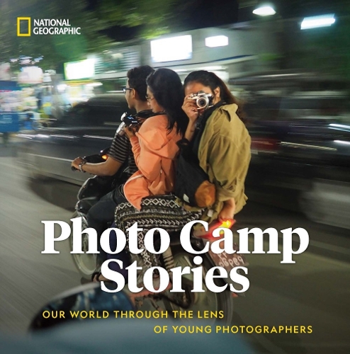 Бумажная книга «Photo Camp Stories: Our World Through the Lens of Young Photographers», автор National Geographic - фото №1