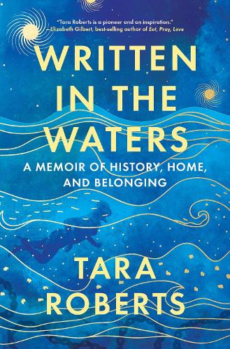 Паперова книга «Written in the Waters: A Memoir of History, Home, and Belonging», автор Тара Робертс - фото №1
