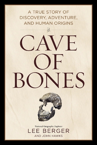 [object Object] «Cave of Bones: A True Story of Discovery, Adventure, and Human Origins», авторів Джон Хокс, Лі Бергер - фото №1