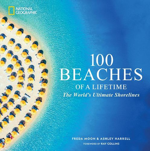 Паперова книга «100 Beaches of a Lifetime: The World's Ultimate Shorelines», авторів Ешлі Харрелл, Фреда Мун - фото №1