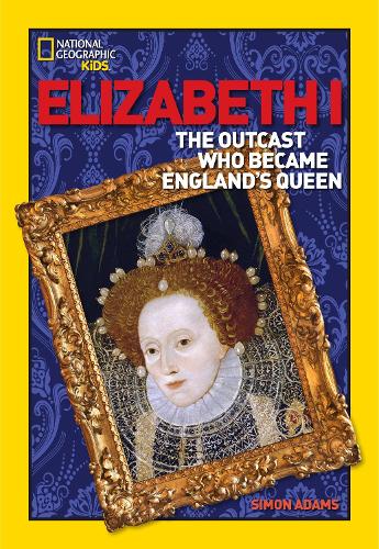 Бумажная книга «World History Biographies: Elizabeth I: The Outcast Who Became England's Queen», автор Саймон Адамс - фото №1