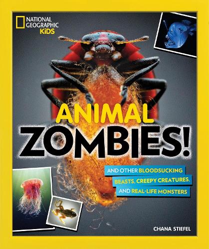 Бумажная книга «Animal Zombies!: And Other Bloodsucking Beasts, Creepy Creatures, and Real-Life Monsters», автор Чана Штайфель - фото №1