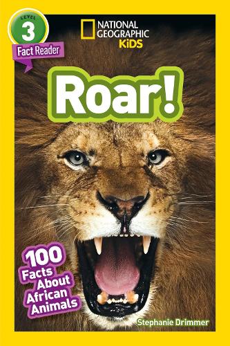 Бумажная книга «National Geographic Kids Readers: Roar! 100 Fun Facts About African Animals», автор Стефани Уоррен Дриммер - фото №1
