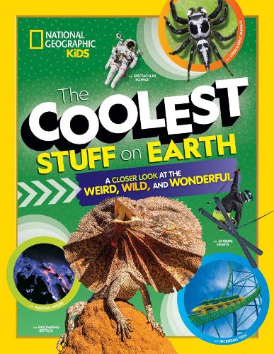 [object Object] «The Coolest Stuff on Earth: A Closer Look at the Weird, Wild, and Wonderful», автор National Geographic Kids - фото №1