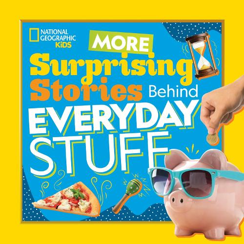 [object Object] «More Surprising Stories Behind Everyday Stuff», автор National Geographic Kids - фото №1