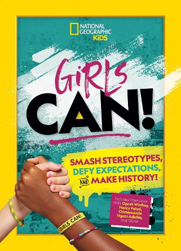 Бумажная книга «Girls Can!: Smash Stereotypes, Defy Expectations, and Make History!», автор National Geographic Kids - фото №1