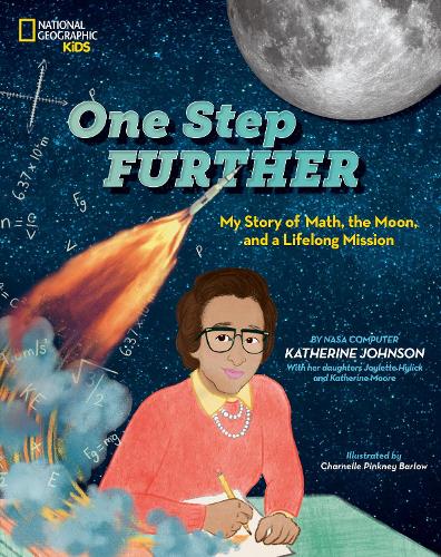 [object Object] «One Step Further: My Story of Math, the Moon, and a Lifelong Mission», автор National Geographic Kids - фото №1