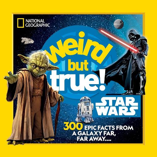 Бумажная книга «Weird But True! Star Wars: 300 Epic Facts From a Galaxy Far, Far Away....», автор National Geographic Kids - фото №1