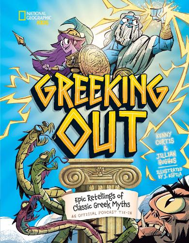 Бумажная книга «Greeking Out: Epic Retellings of Classic Greek Myths», авторов Джиллиан Хьюз, Кенни Кертис - фото №1