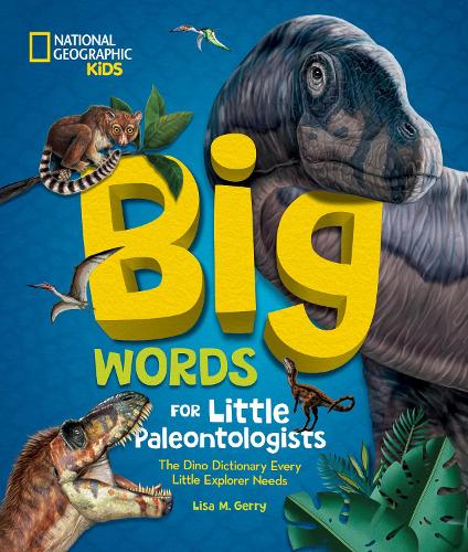 Бумажная книга «Big Words for Little Paleontologists: The Dino Dictionary Every Little Explorer Needs», автор Лиза М. Герри - фото №1