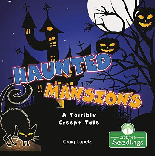 Бумажная книга «Haunted Mansions: A Terribly Creepy Tale», автор Крейг Лопец - фото №1