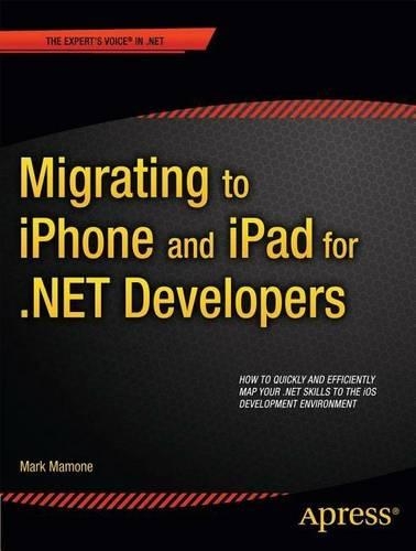 [object Object] «Migrating to iPhone and iPad for .NET Developers», автор Марк Мамоне - фото №1