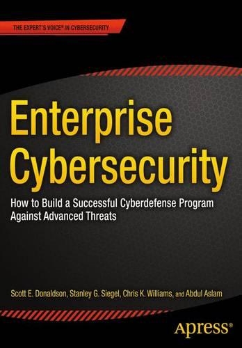 [object Object] «Enterprise Cybersecurity: How to Build a Successful Cyberdefense Program Against Advanced Threats», авторів Абдул Аслам, Крис К. Уильямс, Скотт Дональдсон, Стэнлі Сігел - фото №1