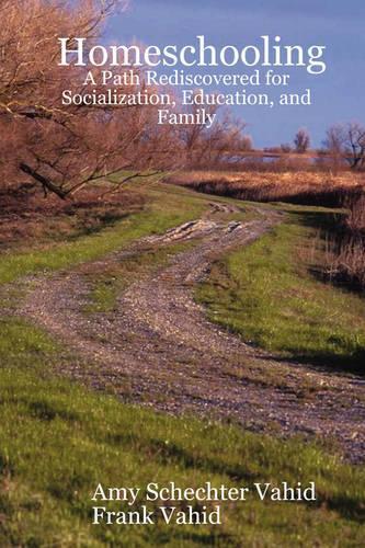 Бумажная книга «Homeschooling: A Path Rediscovered for Socialization, Education, and Family», автор Франк Вахид - фото №1