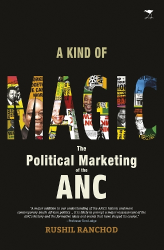 Бумажная книга «A kind of magic : The political marketing of the ANC», автор Рушил Ранчод - фото №1