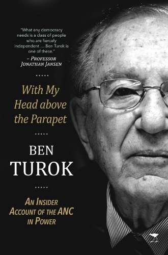 Бумажная книга «With my head above the parapet : An insider account of the ANC in power», автор Бен Турок - фото №1