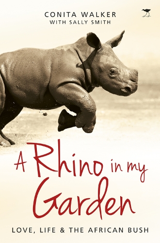 Бумажная книга «A rhino in my garden: Love, life and the African bush», автор Конита Уокер - фото №1