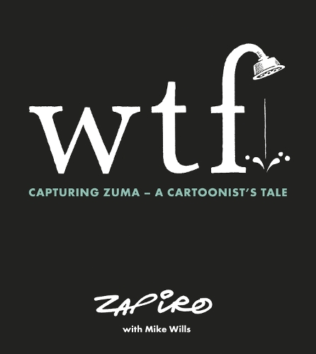 Бумажная книга «WTF: Capturing Zuma: A cartoonist's tale», автор Майк Уиллис - фото №1