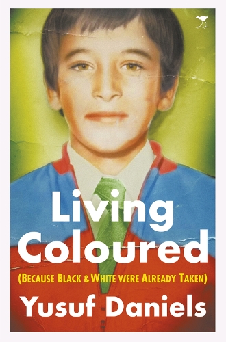Бумажная книга «Living Coloured: Because Black and White Were Already Taken», автор Юсуф Дэниелс - фото №1