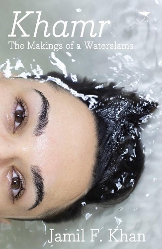 Бумажная книга «Khamr: The Makings of a Waterslams», автор Джамиль Ф. Хан - фото №1