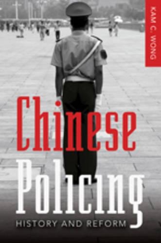 Паперова книга «Chinese Policing: History and Reform», автор Кам К. Вонг - фото №1