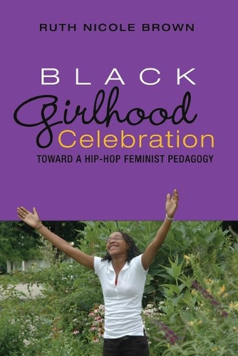 Паперова книга «Black Girlhood Celebration: Toward a Hip-Hop Feminist Pedagogy» - фото №1