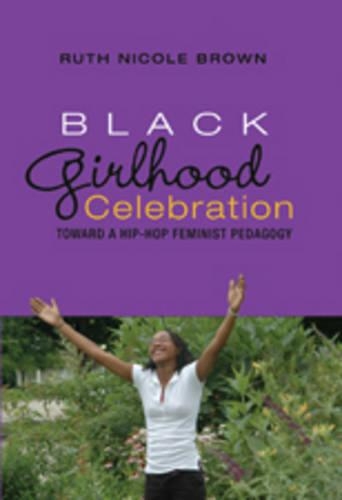Паперова книга «Black Girlhood Celebration: Toward a Hip-Hop Feminist Pedagogy» - фото №1