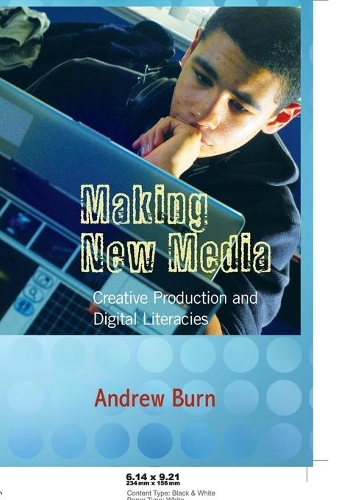Паперова книга «Making New Media: Creative Production and Digital Literacies», автор Ендрю Берн - фото №1