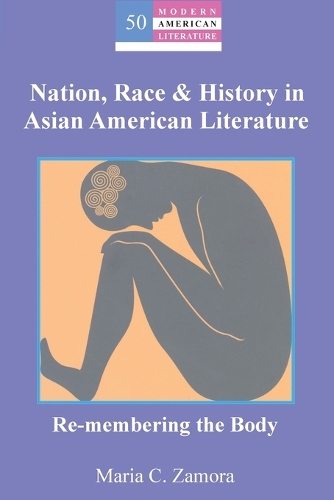 Паперова книга «Nation, Race & History in Asian American Literature: Re-membering the Body» - фото №1