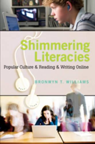 Паперова книга «Shimmering Literacies: Popular Culture and Reading and Writing Online», автор Бронвін Вільямс - фото №1