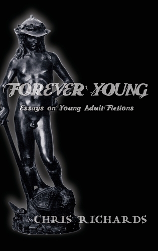 Паперова книга «Forever Young: Essays on Young Adult Fictions», автор Крис Ричардс - фото №1