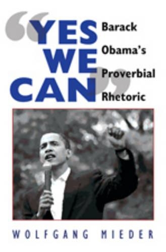 Паперова книга ««Yes We Can»: Barack Obama’s Proverbial Rhetoric», автор Вольфганг Мідер - фото №1