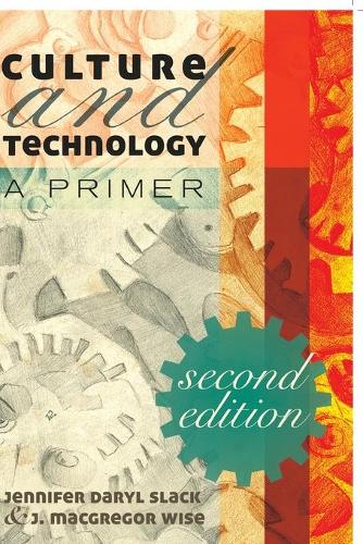 Паперова книга «Culture and Technology: A Primer», авторів Дж. Макгрегор Вайз, Дженніфер Деріл Слек - фото №1