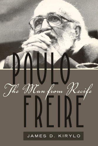 Паперова книга «Paulo Freire: The Man from Recife», автор Джеймс Д. Кирило - фото №1