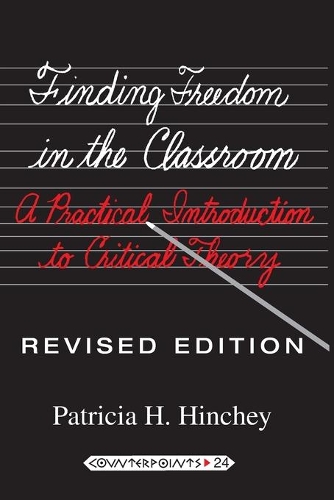 Паперова книга «Finding Freedom in the Classroom: A Practical Introduction to Critical Theory», автор Патриція Х. Хінчі - фото №1
