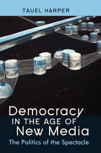 Бумажная книга «Democracy in the Age of New Media: The Politics of the Spectacle», автор Тауэл Харпер - фото №1