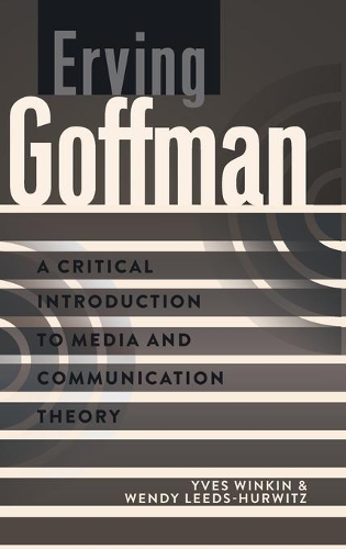 [object Object] «Erving Goffman: A Critical Introduction to Media and Communication Theory», авторов Венди Лидс-Хурвиц, Ив Винкин - фото №1