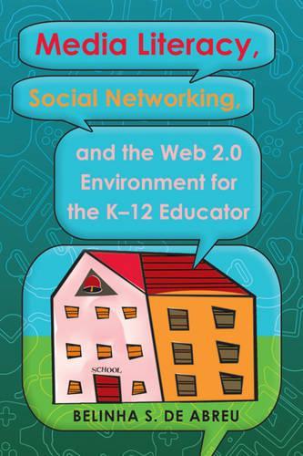 [object Object] «Media Literacy, Social Networking, and the Web 2.0 Environment for the K-12 Educator», автор Белінья С. де Абрейю - фото №1