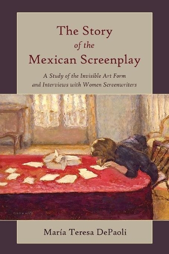 Бумажная книга «The Story of the Mexican Screenplay: A Study of the Invisible Art Form and Interviews with Women Screenwriters», автор Мария Тереза ДеПаоли - фото №1