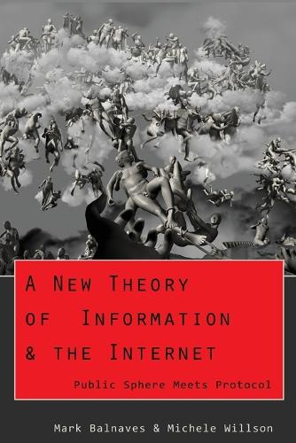 Паперова книга «A New Theory of Information & the Internet: Public Sphere meets Protocol», автор Марк Балнавес - фото №1