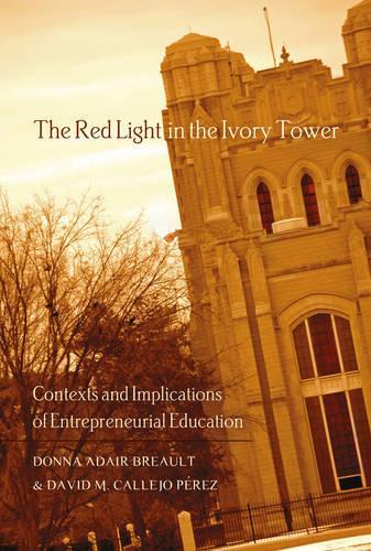 Паперова книга «The Red Light in the Ivory Tower: Contexts and Implications of Entrepreneurial Education», авторів Девід М. Кальєхо Перес, Донна Адайр Брео - фото №1