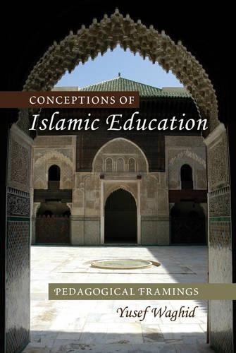 Бумажная книга «Conceptions of Islamic Education: Pedagogical Framings», автор Юсеф Вагид - фото №1