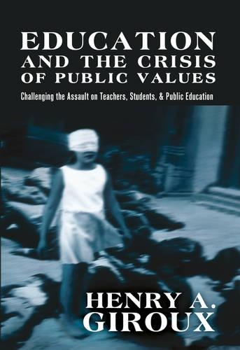 Паперова книга «Education and the Crisis of Public Values: Challenging the Assault on Teachers, Students, & Public Education», автор Генрі А. Жиру - фото №1