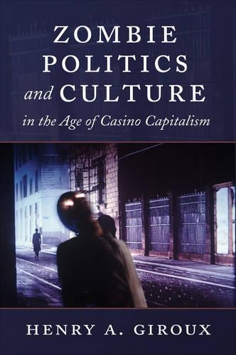 Паперова книга «Zombie Politics and Culture in the Age of Casino Capitalism», автор Генрі А. Жиру - фото №1