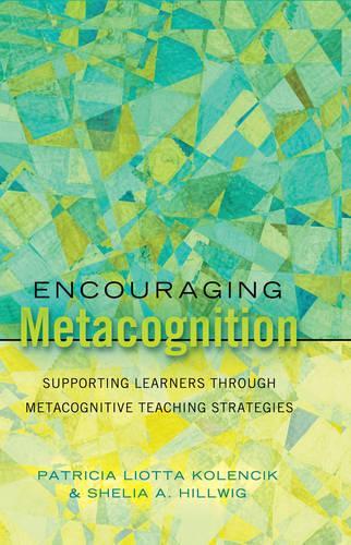 Паперова книга «Encouraging Metacognition: Supporting Learners through Metacognitive Teaching Strategies», авторів Патриція Ліотта Коленчик, Шелія А. Хіллвіг - фото №1